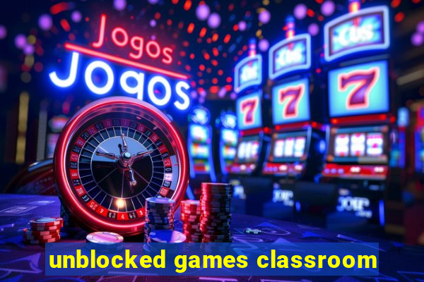 unblocked games classroom